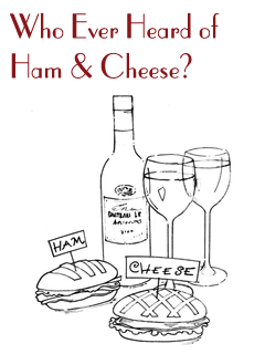 Whoever Heard of Ham & Cheese?